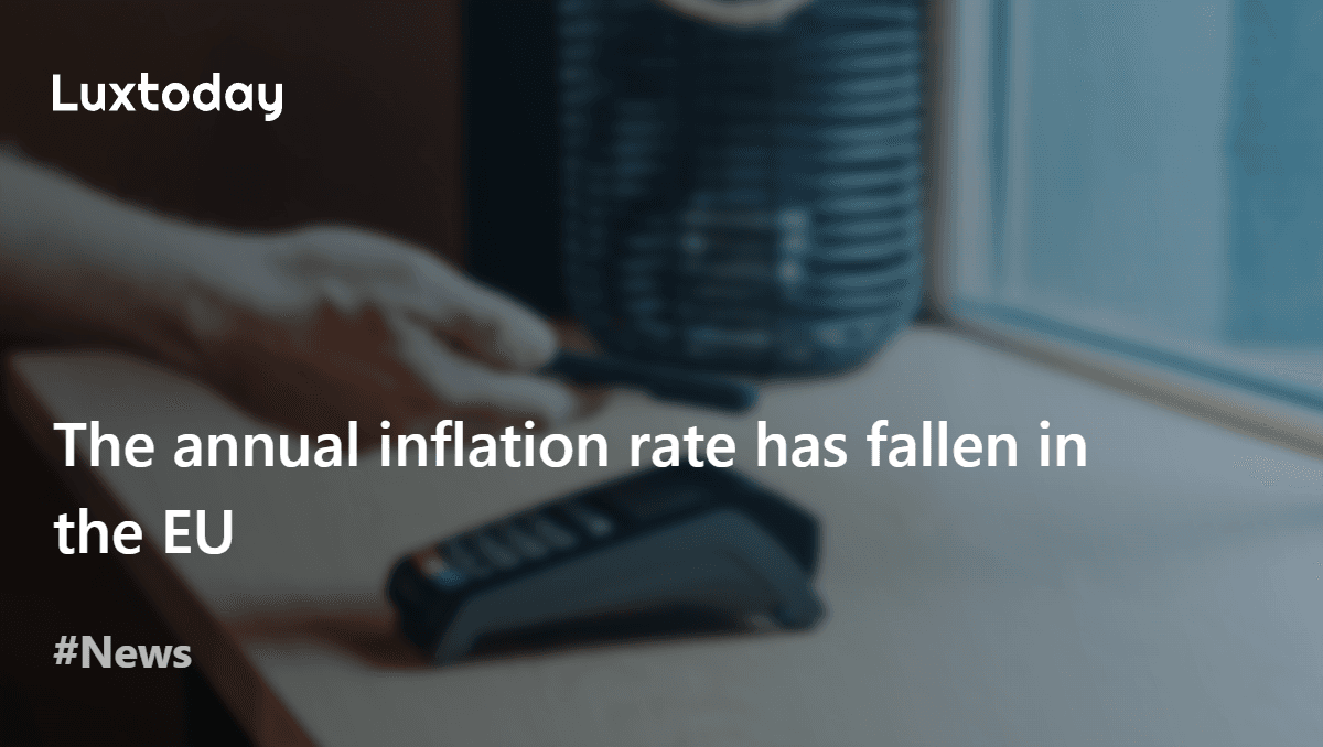 The annual inflation rate has fallen in the EU — Luxtoday.lu