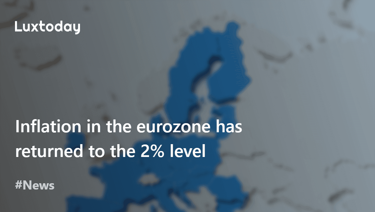 Inflation in the eurozone has returned to the 2% level — Luxtoday.lu